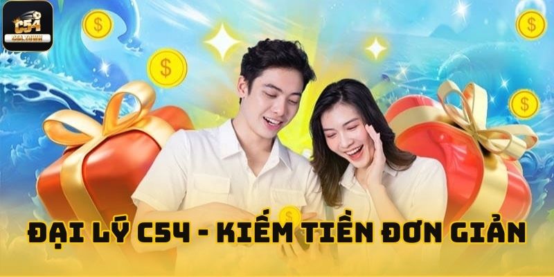 trang chủ 33 Kiếm tiền dễ dàng nhờ chương trình đại lý C54