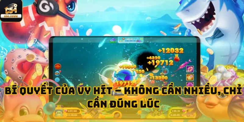 Vy Hít trúng boss vàng, bắn cá một phát thu về 270 triệu tại C54 3 Cách chơi của Vy Hít – không phải bắn nhiều, mà là bắn đúng thời điểm.