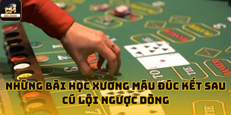 Minh Râu lội ngược dòng ngoạn mục, ẵm 280 triệu từ ván Rồng Hổ tại C54 3 Những bài học quý giá rút ra từ cú lội ngược dòng ngoạn mục.