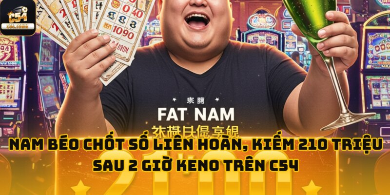nam beo chot so sau 2 gio keno anh dai dien